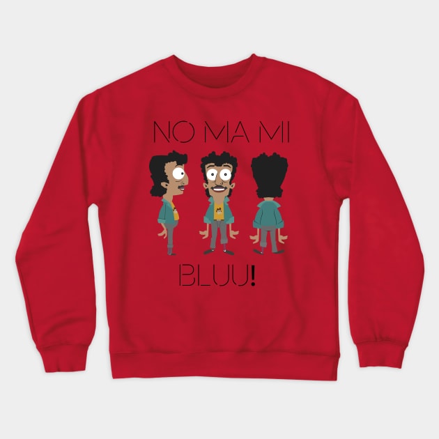 NO MAMI BLUU! Crewneck Sweatshirt by nortecx